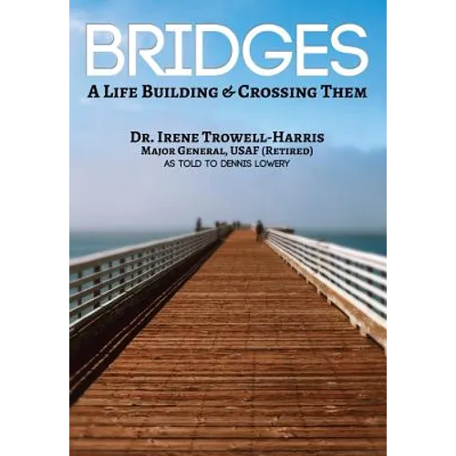 Bridges: A Life Building & Crossing Them
