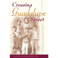 Crossing Guadalupe Street: Growing Up Hispanic and Protestant