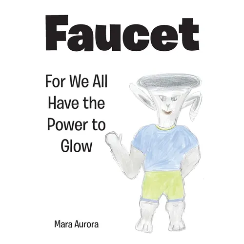 Faucet: For We All Have the Power to Glow