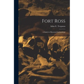 Fort Ross: a Study in Historical Archaeology