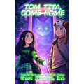 Tom Tita, Come Home