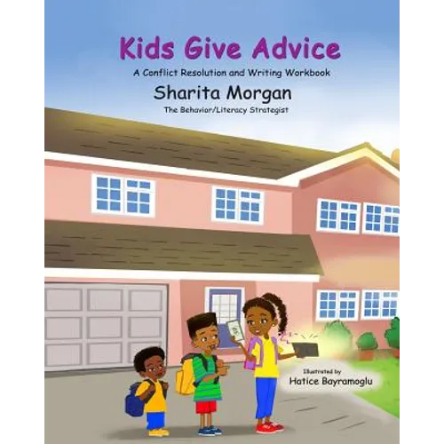 Kids Give Advice: The Writing and Conflict Resolution Workbook