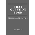 That Question Book: Team Sports Edition