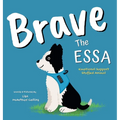Brave The ESSA: A Story About An Emotional Support Stuffed Animal