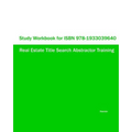Study Workbook for ISBN 978-1933039640 Real Estate Title Search Abstractor Training