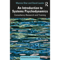 An Introduction to Systems Psychodynamics: Consultancy Research and Training