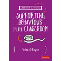 A Little Guide for Teachers: Supporting Behaviour in the Classroom