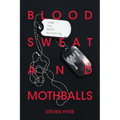 Blood Sweat and Mothballs