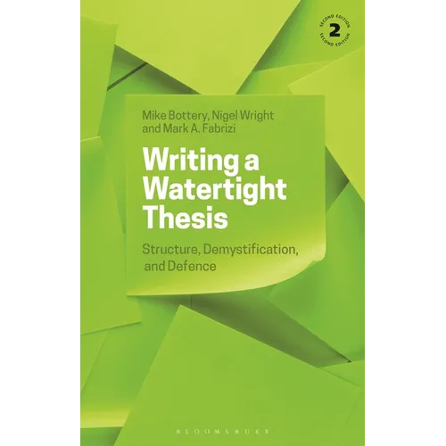Writing a Watertight Thesis: Structure, Demystification and Defence