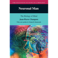 Neuronal Man: The Biology of Mind