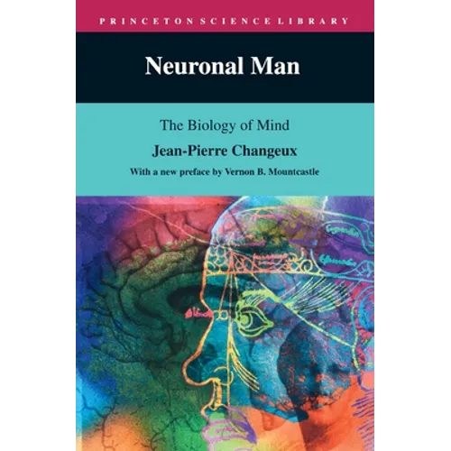 Neuronal Man: The Biology of Mind