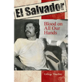 El Salvador: Blood on All Our Hands