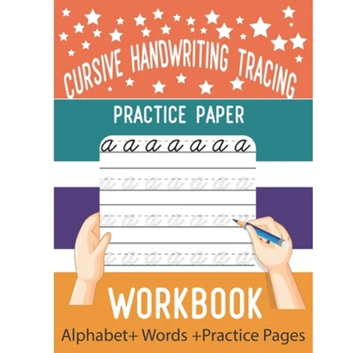 Cursive handwriting tracing practice paper workbook: cursive handwriting alphabet, 8.5x11 workbook