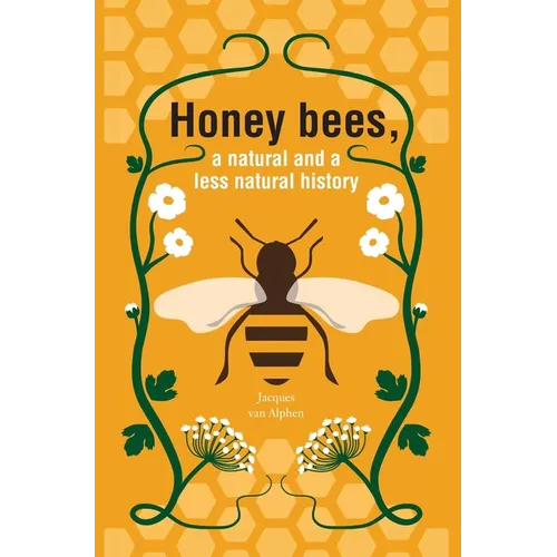 Honeybees, a Natural and less natural history