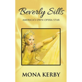 Beverly Sills: America's Own Opera Star