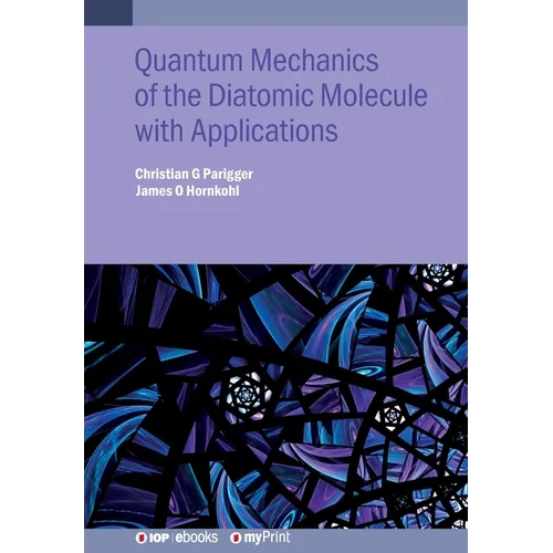 Quantum Mechanics of the Diatomic Molecule with Applications
