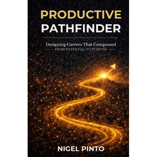 Productive PathFinder: Designing Careers That Compound - From Potential to Purpose