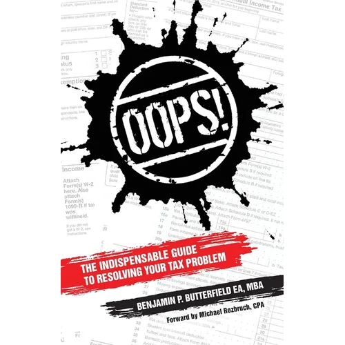Oops!: The Indispensable Guide to Resolving Your Tax Problem
