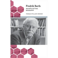 Fredrik Barth: An Intellectual Biography
