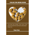 Cialis: Basic Guide On How To Boost Libido, Get Hard, Stay Healthy , Stay Active Using Cialis.