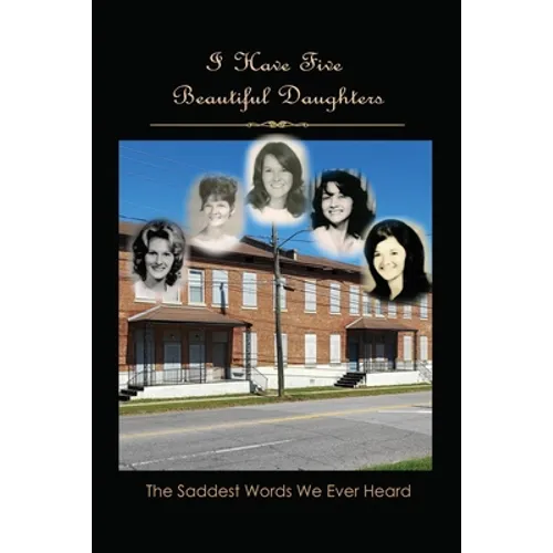 I Have Five Beautiful Daughters: The Saddest Words We Ever Heard