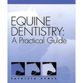 Equine Dentistry: A Practical Guide