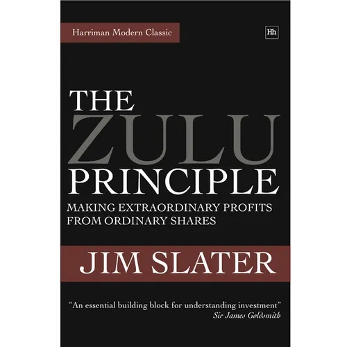 The Zulu Principle: Making Extraordinary Profits from Ordinary Shares