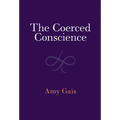 The Coerced Conscience