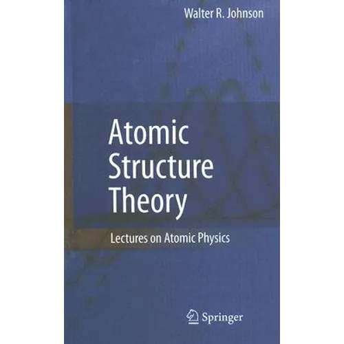 Atomic Structure Theory: Lectures on Atomic Physics