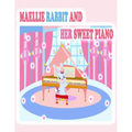 Maellie Rabbit and Her Sweet Piano