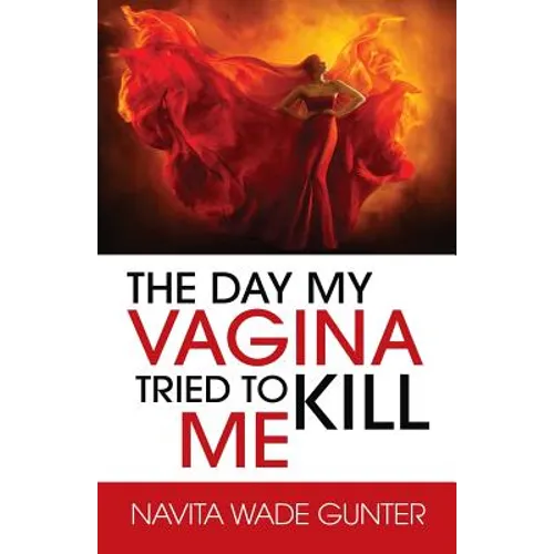 The Day My Vagina Tried to Kill Me