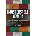 Indispensable Remedy: The Broad Scope of the Constitution's Impeachment Power