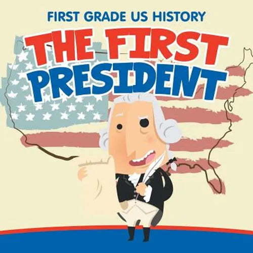 First Grade US History: The First President