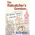 The Rat Catcher's Grandson: A Sixties Travel Memoir