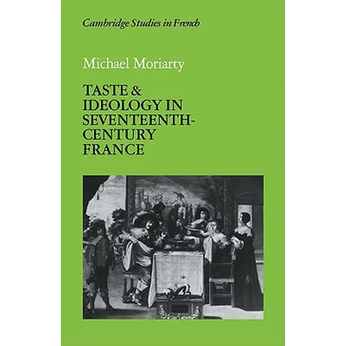 Taste and Ideology in Seventeenth-Century France