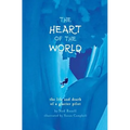 The Heart of the World: the life and death of a glacier pilot