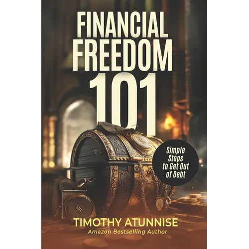 Financial Freedom 101: Simple Steps to Get Out of Debt