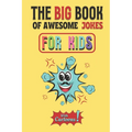 The Big Book Of Awesome Jokes For Kids