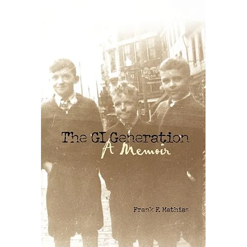 The GI Generation: A Memoir