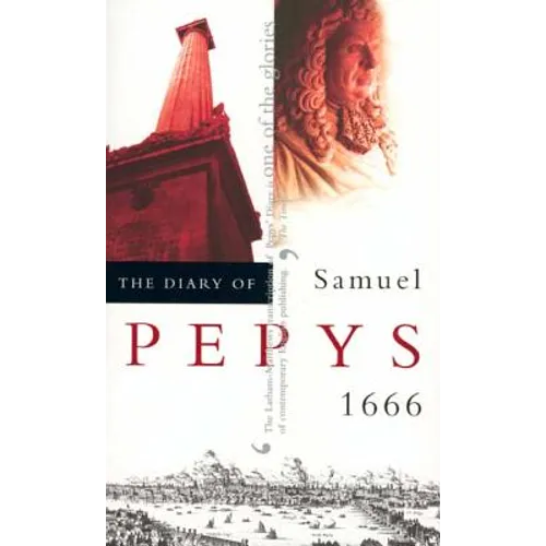 The Diary of Samuel Pepys, Vol. 7: 1666