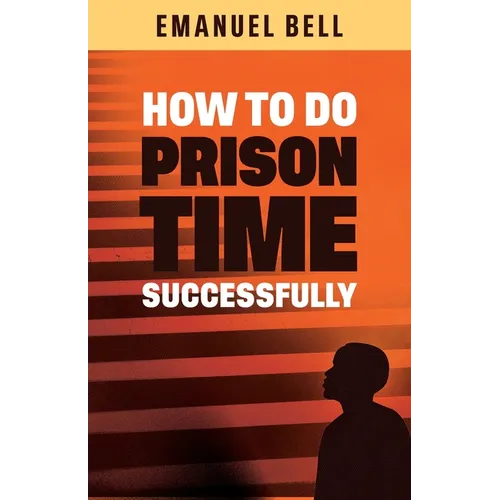 How To Do Prison Time Successfully