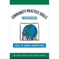 Community Practice Skills Workbook: Local to Global Perspectives