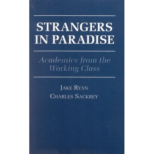 Strangers in Paradise: Academics from the Working Class