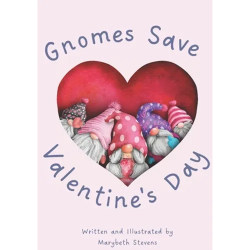 Gnomes Save Valentine's Day!