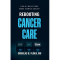 Rebooting Cancer Care, Can AI Make Care More Human Again?