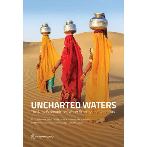 Uncharted Waters: The New Economics of Water Scarcity and Variability