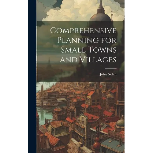 Comprehensive Planning for Small Towns and Villages