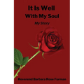 It Is Well With My Soul: My Story