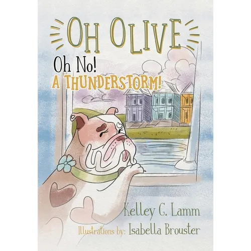Oh Olive: Oh No! A Thunderstorm