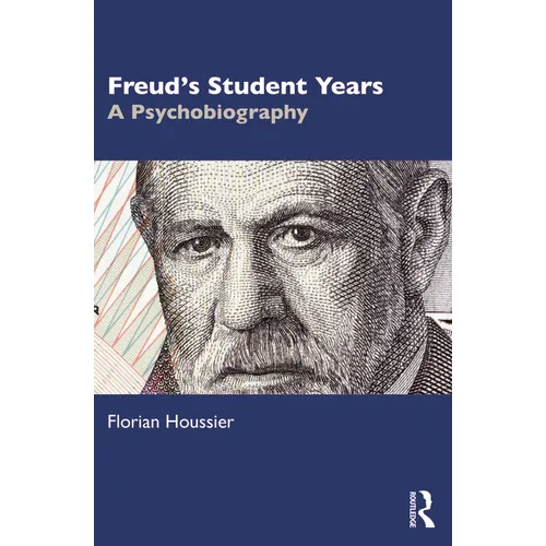 Freud's Student Years: A Psychobiography